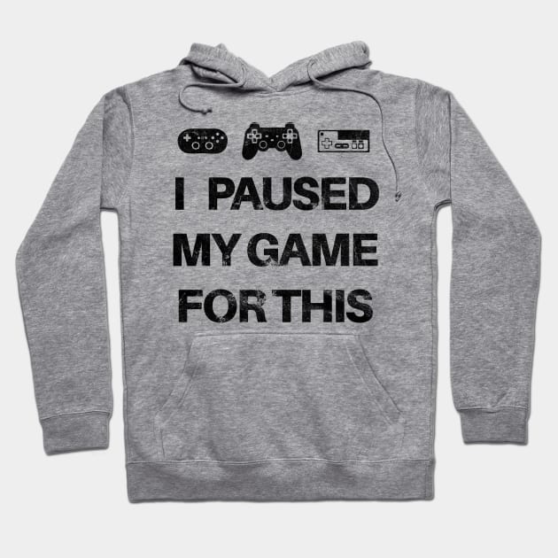 I Paused My Game For This Hoodie by SillyShirts